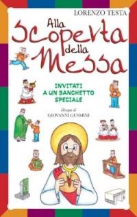 Alla scoperta della messa. Invitati a un banchetto speciale - Lorenzo Testa - Libro San Paolo Edizioni 2006, In cammino con Gesù | Libraccio.it