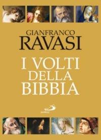 I volti della Bibbia - Gianfranco Ravasi - Libro San Paolo Edizioni 2006, Dimensioni dello spirito | Libraccio.it