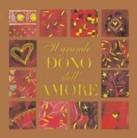 Il grande dono dell'amore - Helen Exley - Libro San Paolo Edizioni 2007, L'antica fonte | Libraccio.it