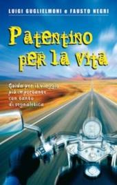 Patentino per la vita. Guida per il viaggio più importante con tanto di segnaletica