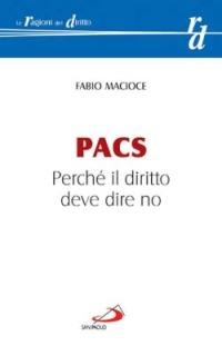PACS. Perché il diritto deve dire no - Fabio Macioce - Libro San Paolo Edizioni 2006, Le ragioni del diritto | Libraccio.it