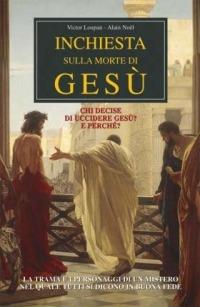 Inchiesta sulla morte di Gesù - Victor Loupan, Alain Noël - Libro San Paolo Edizioni 2007, Guida alla Bibbia | Libraccio.it