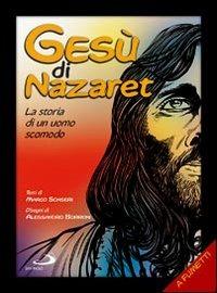 Gesù di Nazaret. La storia di un uomo scomodo - Marco Sonseri, Alessandro Borroni - Libro San Paolo Edizioni 2006, La Bibbia a fumetti | Libraccio.it