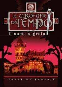 Il nome segreto. Le carovane del tempo. Vol. 1 - Vanna De Angelis - Libro San Paolo Edizioni 2006, Jam. I mandaranci | Libraccio.it