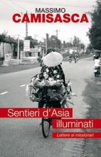 Sentieri d'Asia illuminati. Lettere ai missionari - Massimo Camisasca - Libro San Paolo Edizioni 2006, Il pozzo - 2ª serie | Libraccio.it