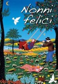 Nonni felici - Renzo Sala - Libro San Paolo Edizioni 2006, Amico | Libraccio.it