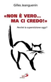 «Non è vero ma ci credo». Perché la superstizione oggi?