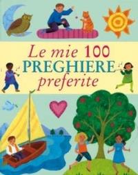 Le mie 100 preghiere preferite - Lois Rock - Libro San Paolo Edizioni 2007, I più bei libri per ragazzi | Libraccio.it