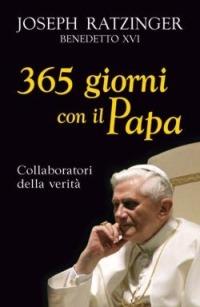 Trecentosessantacinque giorni con il papa. Collaboratori della verità - Benedetto XVI (Joseph Ratzinger) - Libro San Paolo Edizioni 2006, Benedetto XVI | Libraccio.it