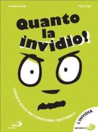 Quanto la invidio! Ediz. illustrata - Annalisa Strada - Libro San Paolo Edizioni 2007, Sentimenti a colori | Libraccio.it