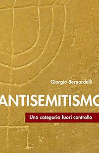 Antisemitismo. Una categoria fuori controllo - Giorgio Bernardelli - Libro San Paolo Edizioni 2007, Attualità e storia | Libraccio.it