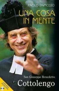 Una cosa in mente. San Giuseppe Benedetto Cottolengo - Paolo Damosso - Libro San Paolo Edizioni 2006, I protagonisti | Libraccio.it