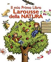 Il mio primo libro Larousse della natura