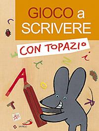 Gioco a scrivere con Topazio - Lodovica Cima, Loretta Serofilli - Libro San Paolo Edizioni 2007, Progetto Informat | Libraccio.it