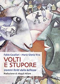 Volti e stupore. Uomini feriti dalla bellezza - Fabio Cavallari, Maria Gloria Riva - Libro San Paolo Edizioni 2007, Dimensioni dello spirito | Libraccio.it
