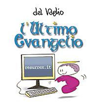 L'ultimo evangelio - Paolo Del Vaglio - Libro San Paolo Edizioni 2007, L' antica fonte | Libraccio.it
