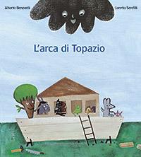 L'arca di Topazio - Alberto Benevelli - Libro San Paolo Edizioni 2007, Mondo bambino | Libraccio.it