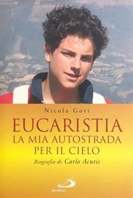 Eucaristia. La mia autostrada per il cielo. Biografia di Carlo Acutis - Nicola Gori - Libro San Paolo Edizioni 2007, Testimoni del nostro tempo | Libraccio.it