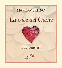 La voce del cuore. 365 pensieri - Mario Merlino - Libro San Paolo Edizioni 2008, L'antica fonte | Libraccio.it