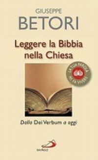 Leggere la Bibbia nella Chiesa. Dalla Dei Verbum ad oggi - Giuseppe Betori - Libro San Paolo Edizioni 2008, La tua parola mi fa vivere | Libraccio.it