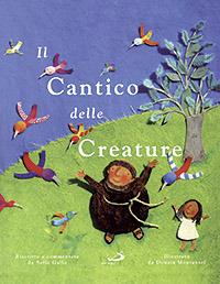 Il cantico delle creature. Ediz. illustrata - Sofia Gallo - Libro San Paolo Edizioni 2008, Mondo bambino | Libraccio.it