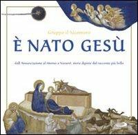 È nato Gesù. I pittori raccontano  - Libro San Paolo Edizioni 2007, I più bei libri per ragazzi | Libraccio.it