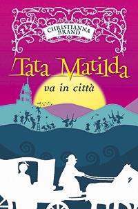 Tata Matilda va in città - Christianna Brand - Libro San Paolo Edizioni 2007, Narrativa San Paolo ragazzi | Libraccio.it