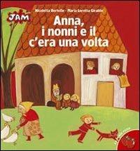 Anna, i nonni e il c'era una volta - Maria Loretta Giraldo - Libro San Paolo Edizioni 2007, Jam. Le mele rosse | Libraccio.it