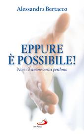 Eppure è possibile! Non c'è amore senza perdono