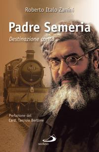 Padre Semeria. Destinazione carità. Ediz. illustrata - Roberto Italo Zanini - Libro San Paolo Edizioni 2008, I protagonisti | Libraccio.it