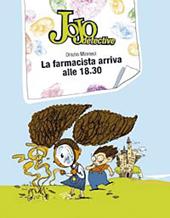 La farmacista arriva alle 18.30. Jojo detective