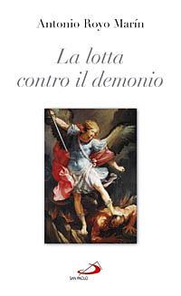 La lotta contro il demonio - Antonio Royo Marín - Libro San Paolo Edizioni 2008, Nuovi fermenti | Libraccio.it