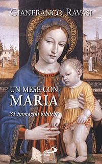 Un mese con Maria. 31 immagini bibliche - Gianfranco Ravasi - Libro San Paolo Edizioni 2008, Parole per lo spirito | Libraccio.it