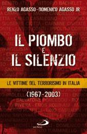 Il piombo e il silenzio. Le vittime del terrorismo (1967-2003)