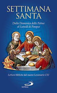 La Settimana santa. Dalla domenica delle Palme al lunedì di Pasqua  - Libro San Paolo Edizioni 2008, Manuali liturgici | Libraccio.it