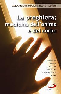 La preghiera. Medicina dell'anima e del corpo  - Libro San Paolo Edizioni 2008, Problemi e dibattiti | Libraccio.it