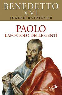 Paolo. L'apostolo delle genti - Benedetto XVI (Joseph Ratzinger) - Libro San Paolo Edizioni 2008, Benedetto XVI | Libraccio.it