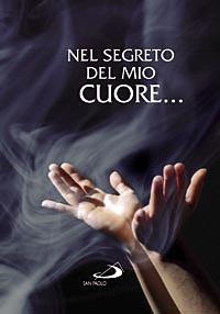 Nel segreto del mio cuore... - Renzo Sala - Libro San Paolo Edizioni 2008, Amico | Libraccio.it