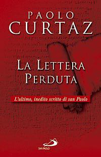 La lettera perduta. L'ultimo, inedito scritto di San Paolo - Paolo Curtaz - Libro San Paolo Edizioni 2008, Dimensioni dello spirito | Libraccio.it