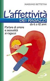 L'affettività dei ragazzi da 6 a 12 anni. Parlare di amore e sessualità ai ragazzi