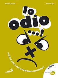 Io odio...! - Annalisa Strada - Libro San Paolo Edizioni 2008, Sentimenti a colori | Libraccio.it