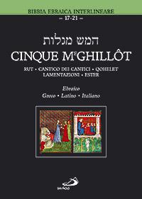 Cinque Meghillôt. Rut, Cantico dei Cantici, Qohelet, Lamentazioni, Ester  - Libro San Paolo Edizioni 2008, Bibbia. Antico Testamento. Testi | Libraccio.it