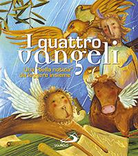 I quattro Vangeli. Una «bella notizia» da leggere insieme. Ediz. illustrata  - Libro San Paolo Edizioni 2008, Vangelo. Nuovo Testamento. Testi | Libraccio.it