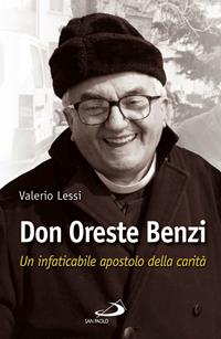 Don Oreste Benzi. Un infaticabile apostolo della carità - Valerio Lessi - Libro San Paolo Edizioni 2008, I protagonisti | Libraccio.it
