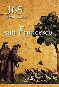 Trecentosessantacinque giorni con san Francesco  - Libro San Paolo Edizioni 2008, Agende. Diari | Libraccio.it