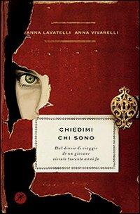 Chiedimi chi sono. Dal diario di viaggio di un giovane vissuto trecento anni fa - Anna Lavatelli, Anna Vivarelli - Libro San Paolo Edizioni 2009, Narrativa San Paolo ragazzi | Libraccio.it