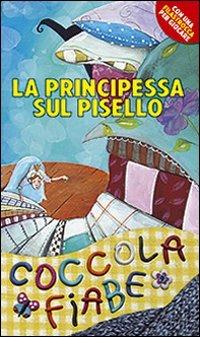 La principessa sul pisello. Ediz. illustrata - Hans Christian Andersen, Lodovica Cima - Libro San Paolo Edizioni 2009, Racconti fiabeschi | Libraccio.it