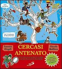 Cercasi antenato. Come diventare detective di famiglia e scoprire il tuo albero genealogico - Lorenza Cingoli, Niccolò Barbiero - Libro San Paolo Edizioni 2009, I primi libri | Libraccio.it