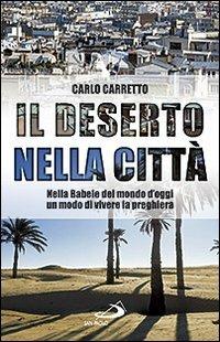 Il deserto nella città - Carlo Carretto - Libro San Paolo Edizioni 2009, Il pozzo - 1ª serie | Libraccio.it