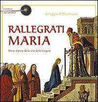 Rallegrati Maria. I pittori raccontano. Ediz. illustrata  - Libro San Paolo Edizioni 2009, I più bei libri per ragazzi | Libraccio.it